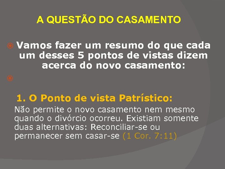 A QUESTÃO DO CASAMENTO Vamos fazer um resumo do que cada um desses 5