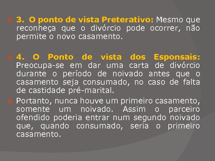  3. O ponto de vista Preterativo: Mesmo que Preterativo reconheça que o divórcio