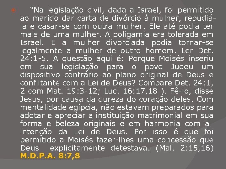  “Na legislação civil, dada a Israel, foi permitido ao marido dar carta de