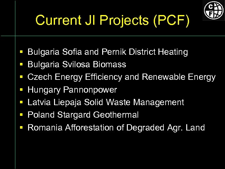 Current JI Projects (PCF) § § § § Bulgaria Sofia and Pernik District Heating