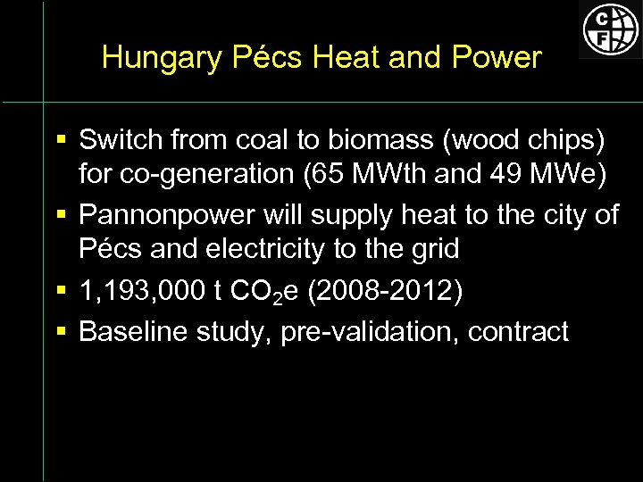 Hungary Pécs Heat and Power § Switch from coal to biomass (wood chips) for