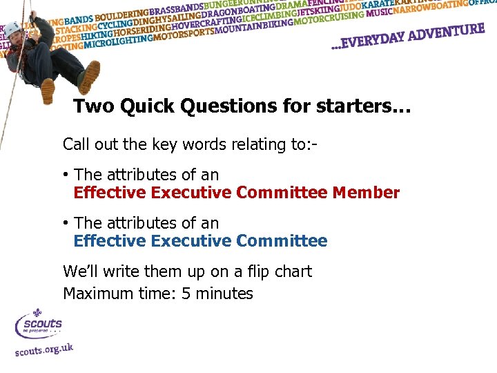 Two Quick Questions for starters… Call out the key words relating to: - •