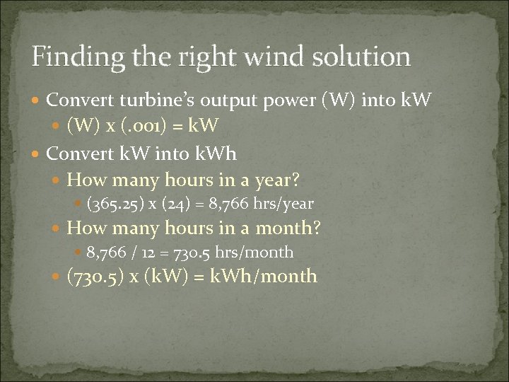 Finding the right wind solution Convert turbine’s output power (W) into k. W (W)