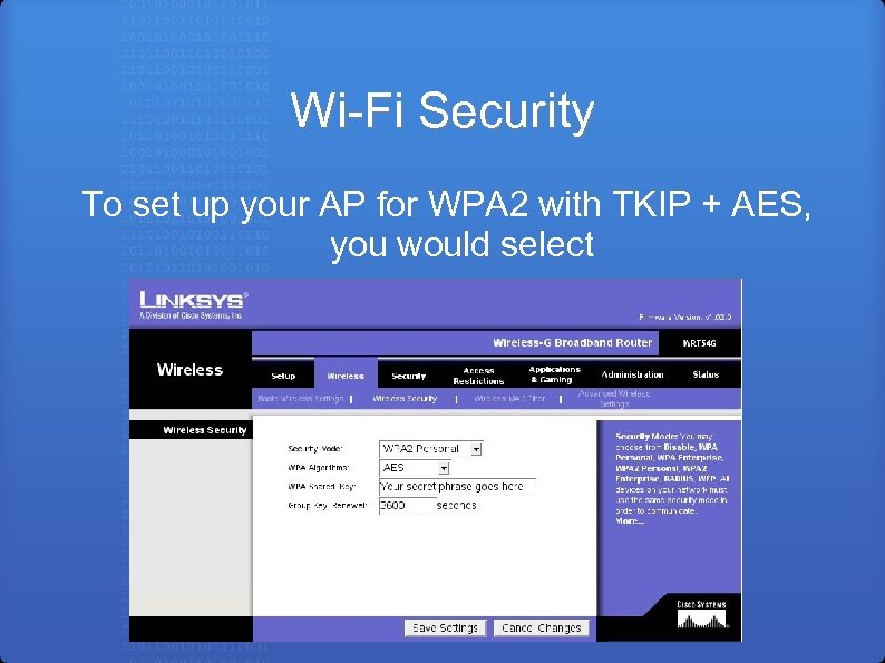 Wi-Fi Security To set up your AP for WPA 2 with TKIP + AES,