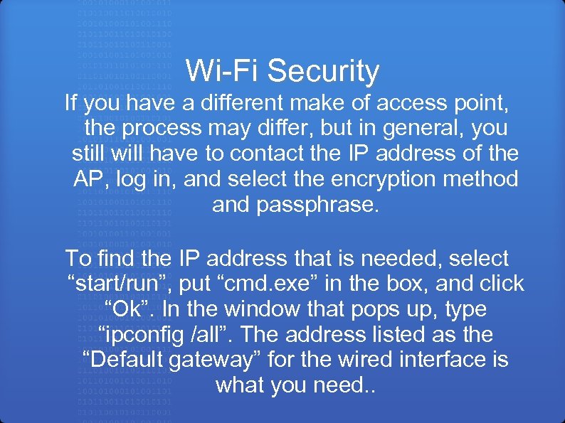 Wi-Fi Security If you have a different make of access point, the process may