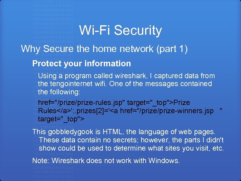 Wi-Fi Security Why Secure the home network (part 1) Protect your information Using a