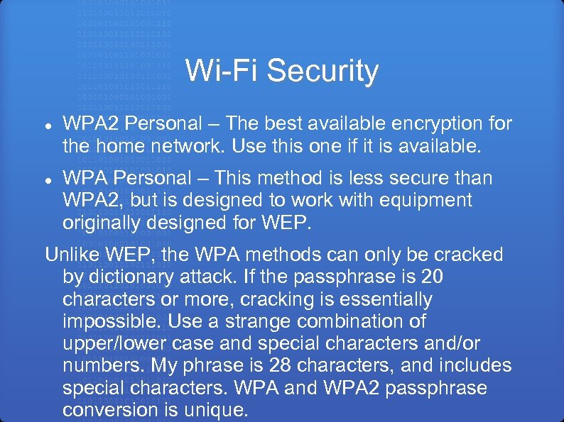 Wi-Fi Security WPA 2 Personal – The best available encryption for the home network.