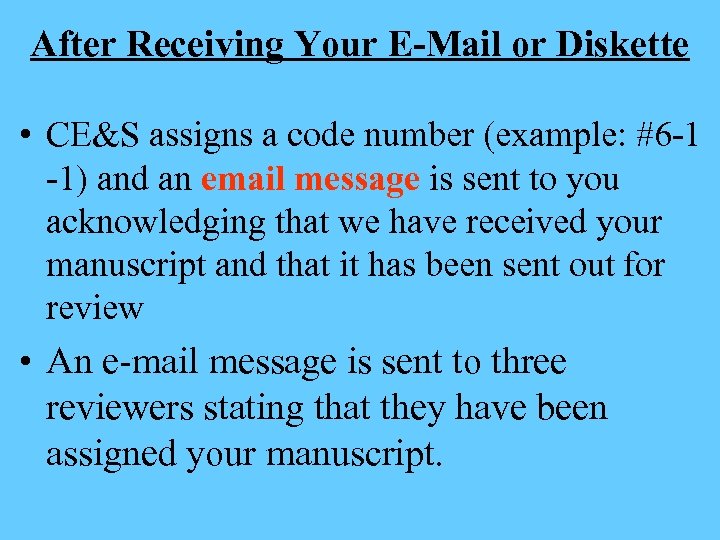 After Receiving Your E-Mail or Diskette • CE&S assigns a code number (example: #6