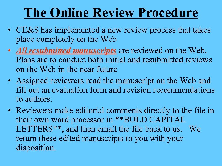 The Online Review Procedure • CE&S has implemented a new review process that takes