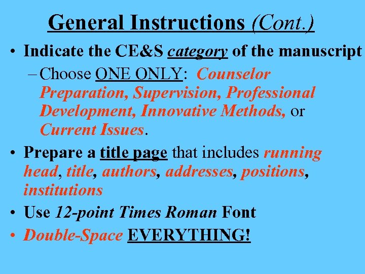 General Instructions (Cont. ) • Indicate the CE&S category of the manuscript – Choose