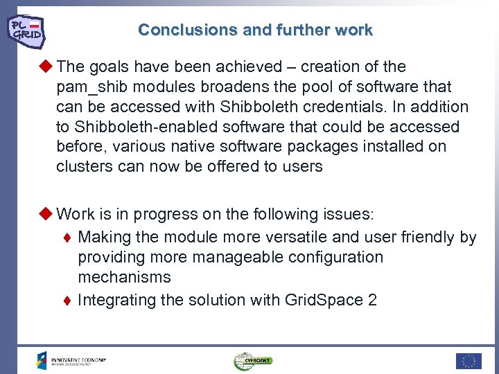 Conclusions and further work The goals have been achieved – creation of the pam_shib