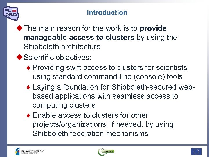 Introduction The main reason for the work is to provide manageable access to clusters