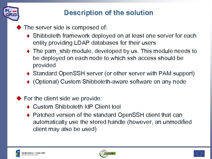 Description of the solution The server side is composed of: Shibboleth framework deployed on