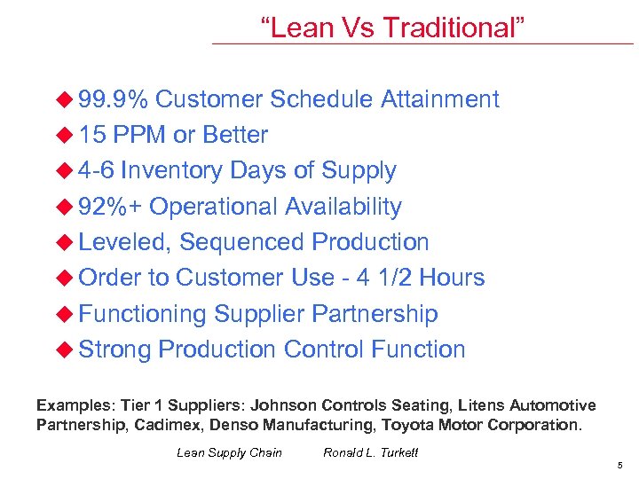 “Lean Vs Traditional” u 99. 9% Customer Schedule Attainment u 15 PPM or Better