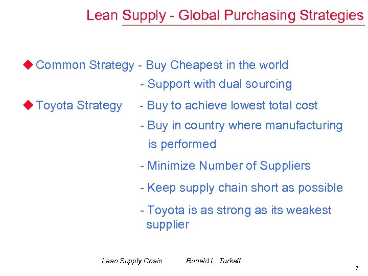 Lean Supply - Global Purchasing Strategies u Common Strategy - Buy Cheapest in the