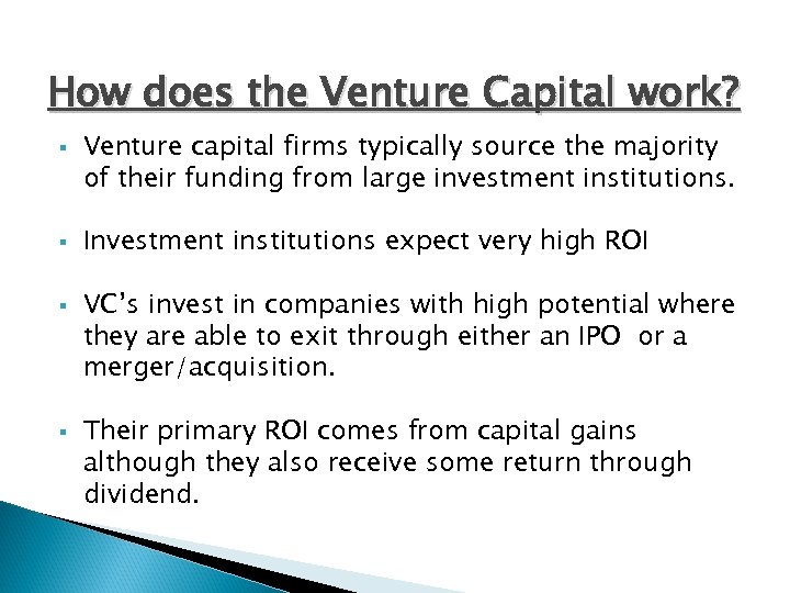 How does the Venture Capital work? Venture capital firms typically source the majority of
