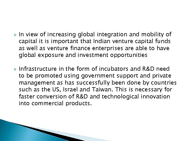 Ø Ø In view of increasing global integration and mobility of capital it is