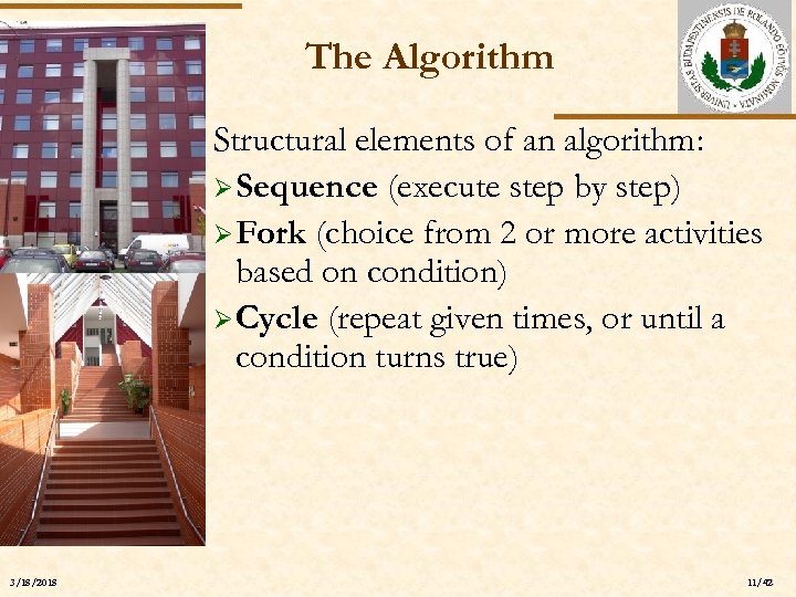 The Algorithm ELTE 3/18/2018 Structural elements of an algorithm: Ø Sequence (execute step by