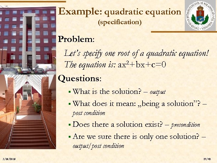 Example: quadratic equation (specification) ELTE Problem: Let’s specify one root of a quadratic equation!
