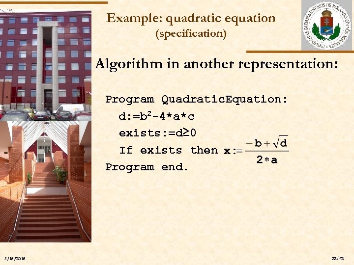 Example: quadratic equation (specification) Algorithm in another representation: ELTE 3/18/2018 Program Quadratic. Equation: d: