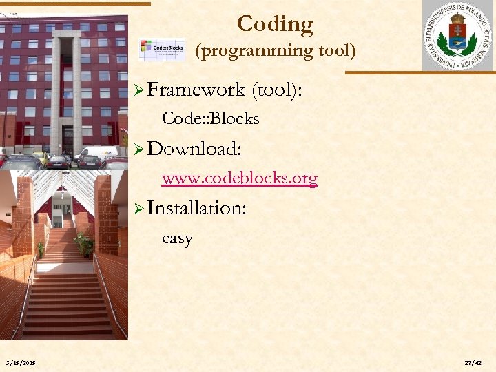 Coding (programming tool) Ø Framework (tool): Code: : Blocks Ø Download: ELTE www. codeblocks.