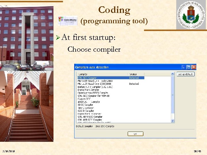 Coding (programming tool) Ø At first startup: Choose compiler ELTE 3/18/2018 28/42 