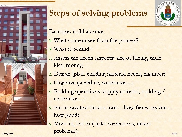 Steps of solving problems ELTE 3/18/2018 Example: build a house Ø What can you