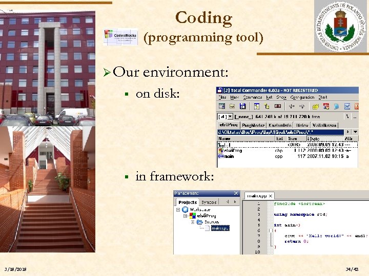 Coding (programming tool) Ø Our environment: § on disk: § in framework: ELTE 3/18/2018