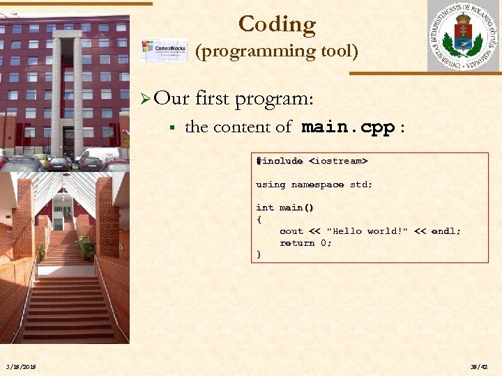 Coding (programming tool) Ø Our § first program: the content of main. cpp :