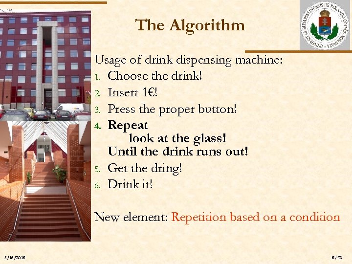The Algorithm ELTE Usage of drink dispensing machine: 1. Choose the drink! 2. Insert