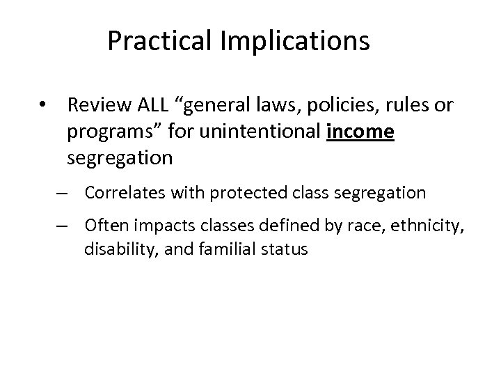 Practical Implications • Review ALL “general laws, policies, rules or programs” for unintentional income