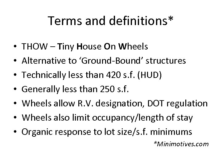 Terms and definitions* • • THOW – Tiny House On Wheels Alternative to ‘Ground-Bound’