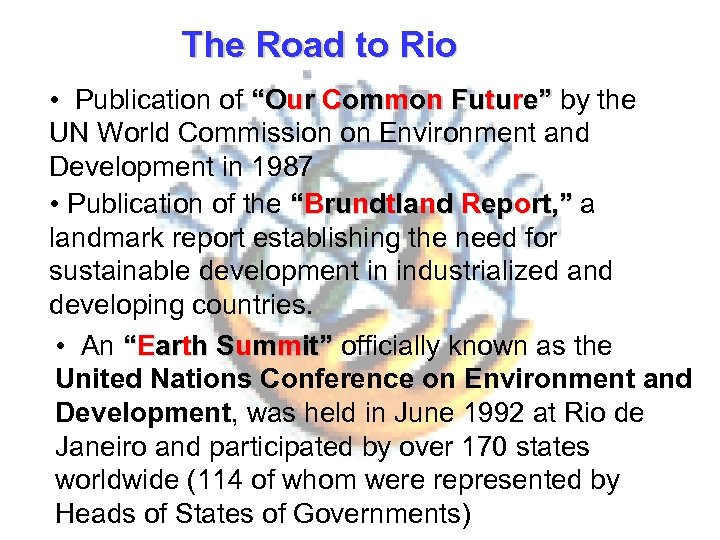 The Road to Rio • Publication of “Our Common Future” by the UN World