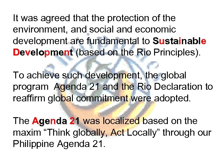 It was agreed that the protection of the environment, and social and economic development