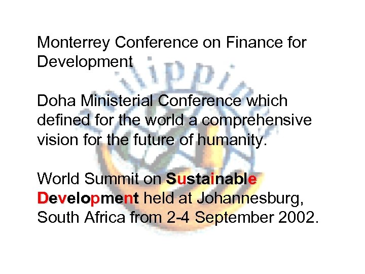 Monterrey Conference on Finance for Development Doha Ministerial Conference which defined for the world