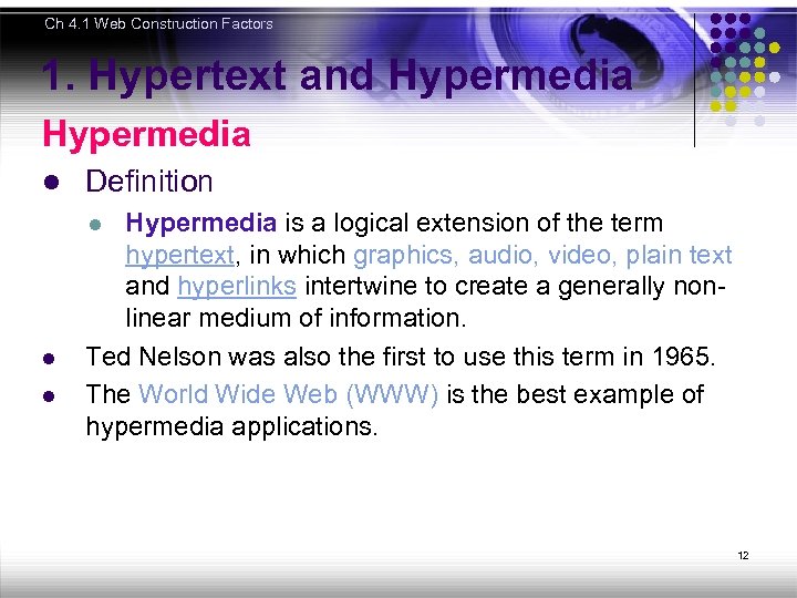 Ch 4. 1 Web Construction Factors 1. Hypertext and Hypermedia l Definition Hypermedia is