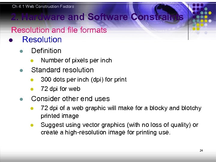 Ch 4. 1 Web Construction Factors 2. Hardware and Software Constraints Resolution and file