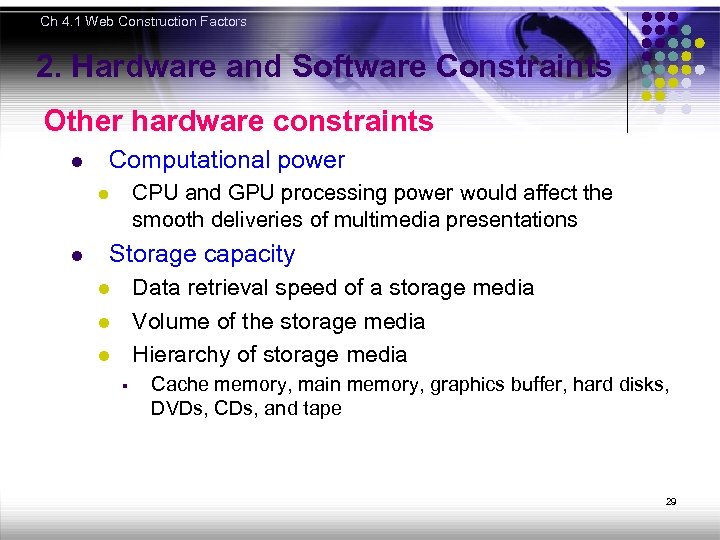 Ch 4. 1 Web Construction Factors 2. Hardware and Software Constraints Other hardware constraints