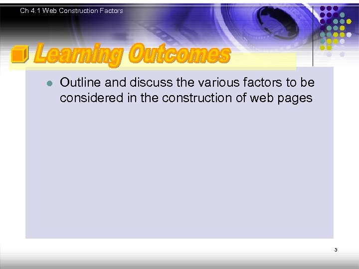 Ch 4. 1 Web Construction Factors l Outline and discuss the various factors to