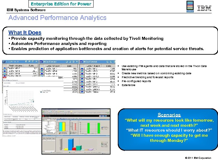 Enterprise Edition for Power IBM Systems Software Advanced Performance Analytics What It Does •