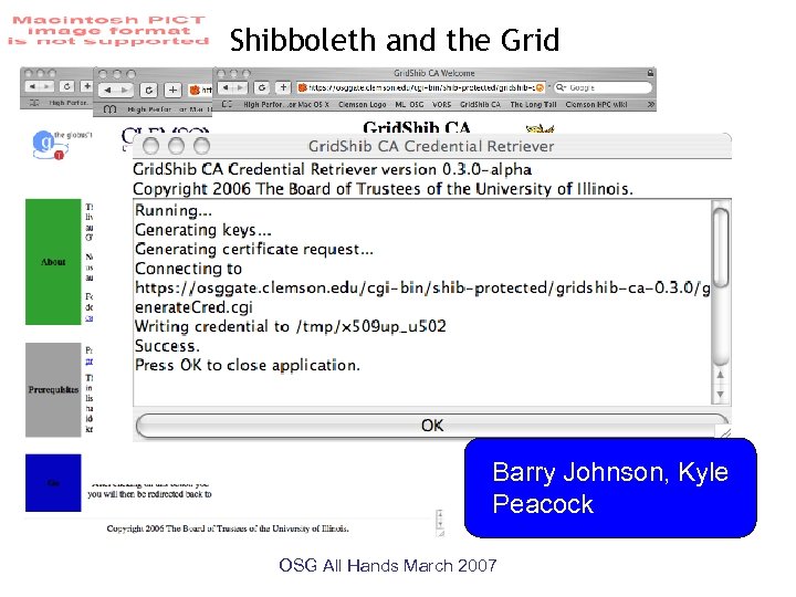 Shibboleth and the Grid Barry Johnson, Kyle Peacock OSG All Hands March 2007 