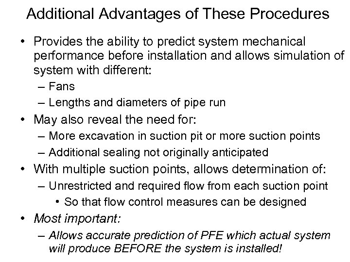 Additional Advantages of These Procedures • Provides the ability to predict system mechanical performance