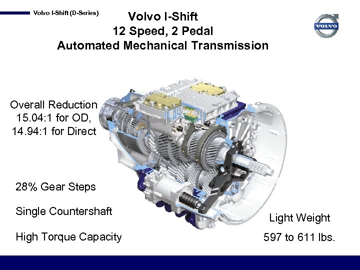 Volvo I-Shift (D-Series) Volvo I-Shift 12 Speed, 2 Pedal Automated Mechanical Transmission Overall Reduction