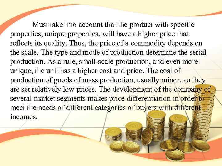 Must take into account that the product with specific properties, unique properties, will have