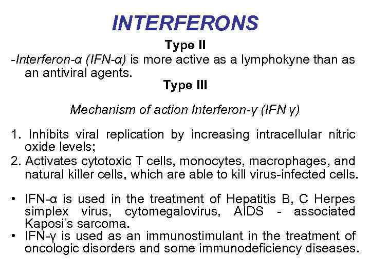 INTERFERONS Type II -Interferon-α (IFN-α) is more active as a lymphokyne than as an