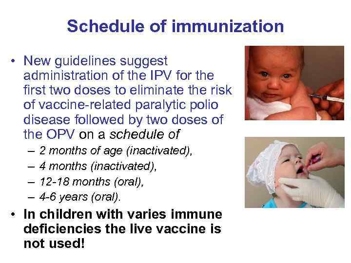 Schedule of immunization • New guidelines suggest administration of the IPV for the first