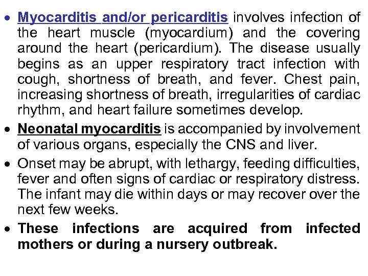  Myocarditis and/or pericarditis involves infection of the heart muscle (myocardium) and the covering