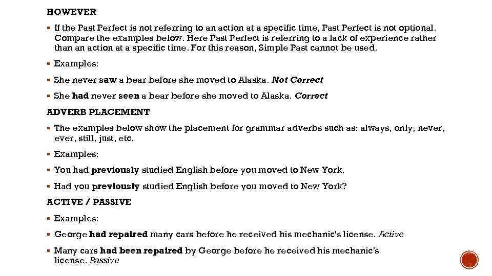 HOWEVER § If the Past Perfect is not referring to an action at a