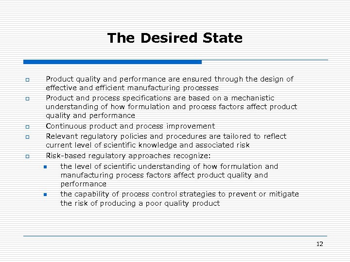 The Desired State o o o Product quality and performance are ensured through the