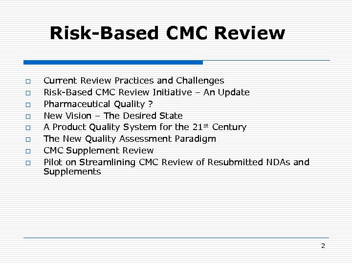 Risk-Based CMC Review o o o o Current Review Practices and Challenges Risk-Based CMC